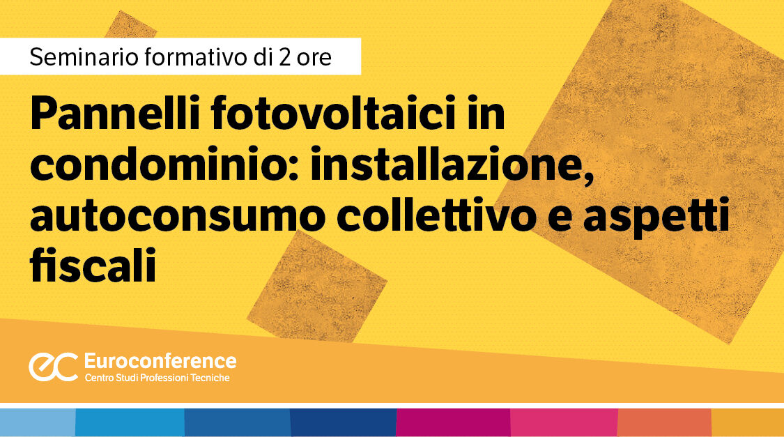 Immagine Pannelli fotovoltaici in condominio: installazione, autoconsumo collettivo e aspetti fiscali| Euroconference | Euroconference